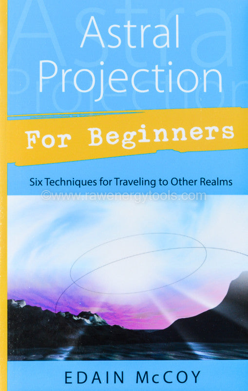 Astral Projection For Beginners - Raw Energy Tools
