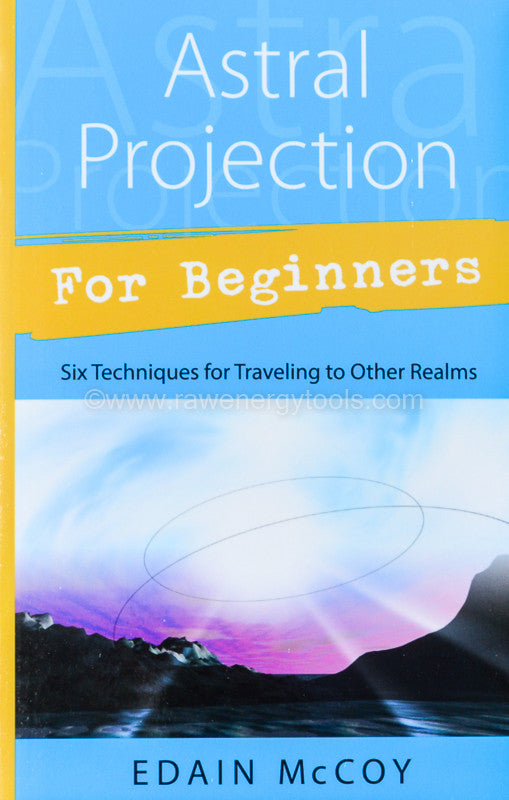 Astral Projection Biginers Guide.pdf Astral Projection For Beginners - Raw Energy Tools